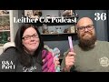 Episode 36 | Leither Co. Podcast | Q and A Part 1