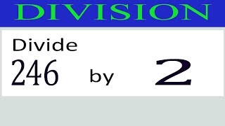 Divide     246      by     2