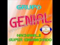 GRUPO GENIAL - VOL.2 KACHAKA SUPER ENGANCHADO...!! DEL AYER , HOY Y SIEMPRE...!!