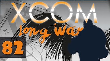 XCOM Long War Season 2 - Let