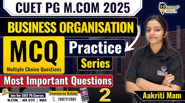 Business Organisation  MCQ Practice 2 | CUET PG M.Com Entrance Exam 2025 | Useful for All M.Com