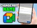 How to Change Google Meet Name in Phone (2026)