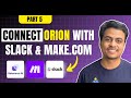Part 5 - Integrate Orion with Slack &amp; Make.com | Relevance AI