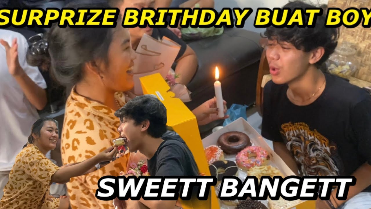 SURPRIZE IN BOY DIHARI ULANG TAHUNNYA. SELAMAT ULANG TAHUN BOYY