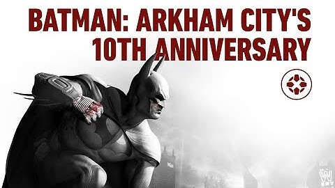 Batman: Return to Arkham - Arkham City - Part 1 - Intro - 10th Anniversary