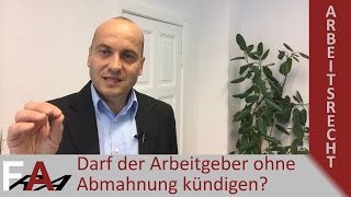 Darf der Arbeitgeber ohne Abmahnung kündigen?