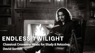David Garrett📯Endless Twilight - Classical Crossover Music for Study & Relaxing