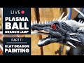 Painting our Dragon Clay Model | Ep. 11 Dragon Battle Plasma Lamp