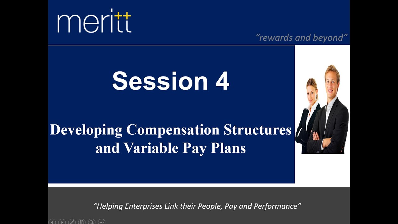 Session 4 _ Developing Compensation Structures and Variable Pay Plans ...