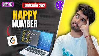 Day 45: LeetCode 202 Happy Number | Brute Force to Optimal (Hash Set) | Top Interview 150