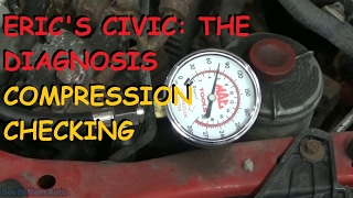 Honda Civic  Diagnosis Part I  The Compression Test
