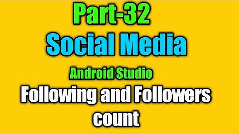 MyMemes-Social media app in android studio | show followers and following count