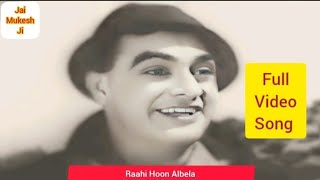 Raahi Hoon Albela राही हूं अलबेला | Mukesh Ji | Chhaila Babu(1967) Laxmikant Pyarelal|Hasrat Jaipuri