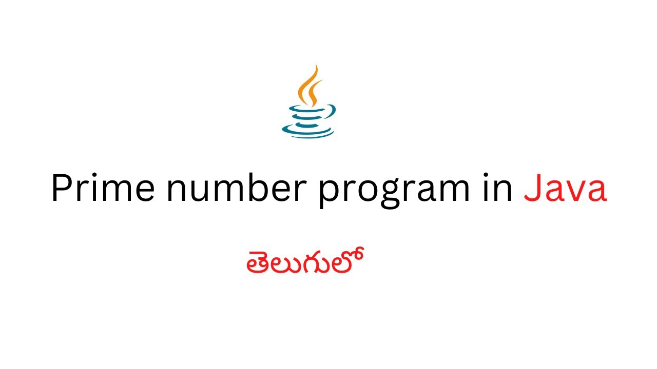 Prime number program in Java Telugu | Demo | Optimized - YouTube