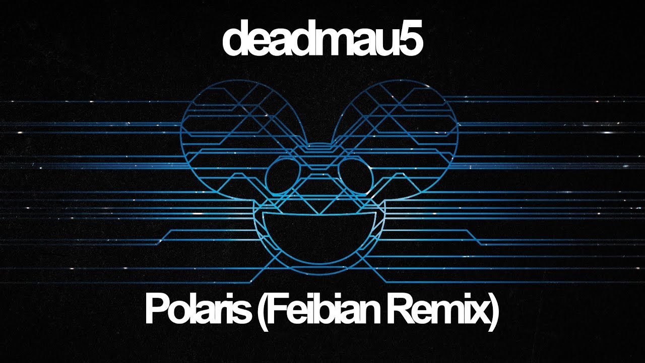 Deadmau5 - Polaris (Feibian Remix)