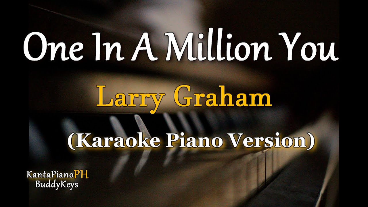 One In A Million You (Larry Graham) - Karaoke Piano One In A Million You (Larry Graham) - Karaoke Piano