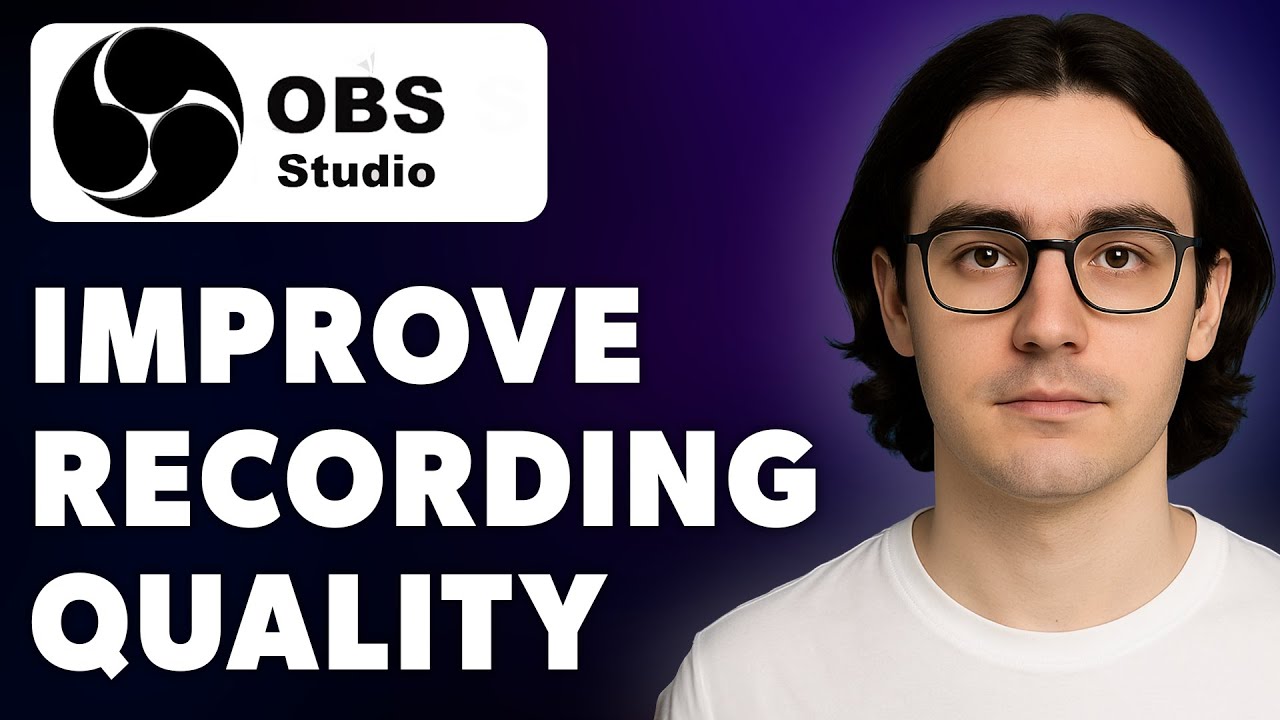 How To Improve Recording Quality In Obs Studio - Fix Blurry Recordings [2025 Guide]