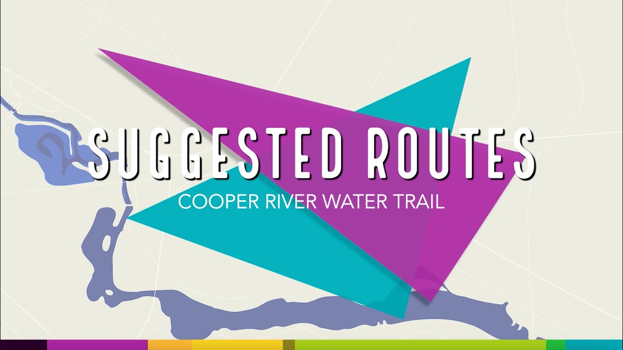 Cooper River Water Trail - Top Suggested Routes