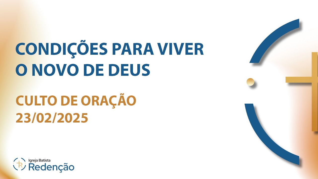 Condições para viver o novo de Deus I Culto da família 23/02/2025 - YouTube