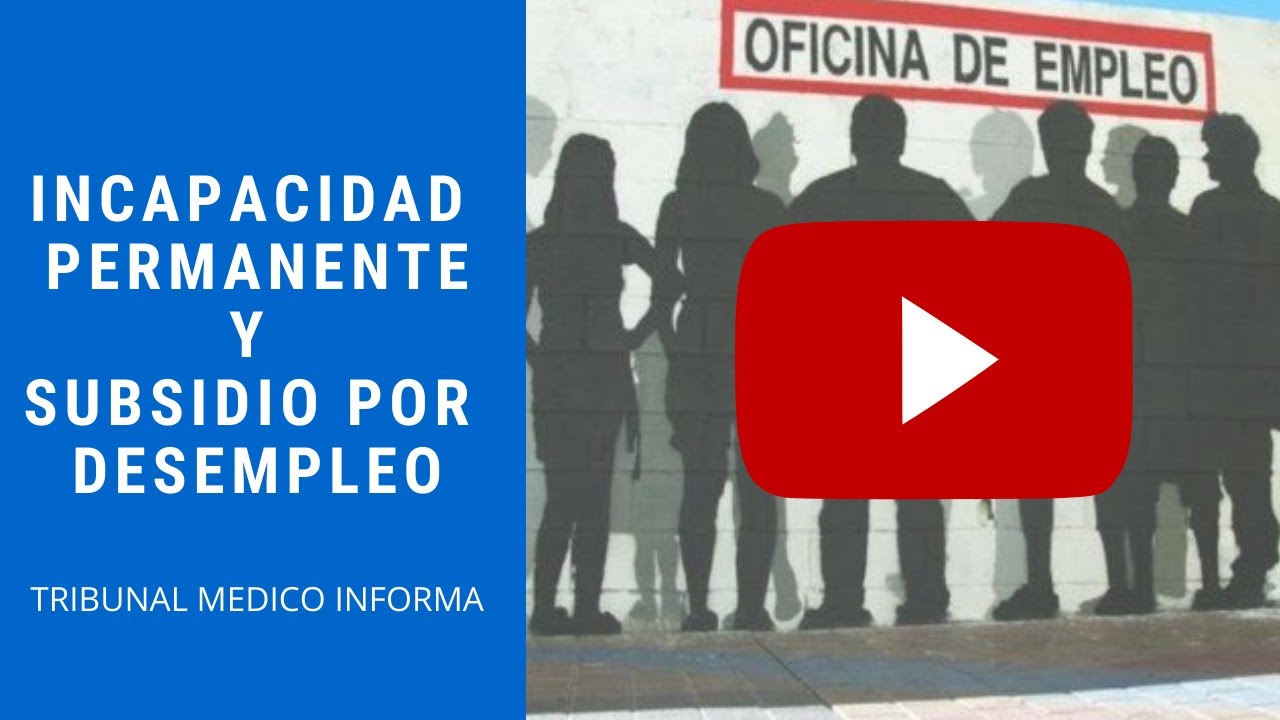 Expediente de incapacidad permanente y subsidio por desempleo ¿Es posible?