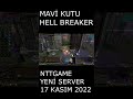 MAVİ KUTU HELL BREAKER | NTTGAME YENİ SERVER 17 KASIM 2022