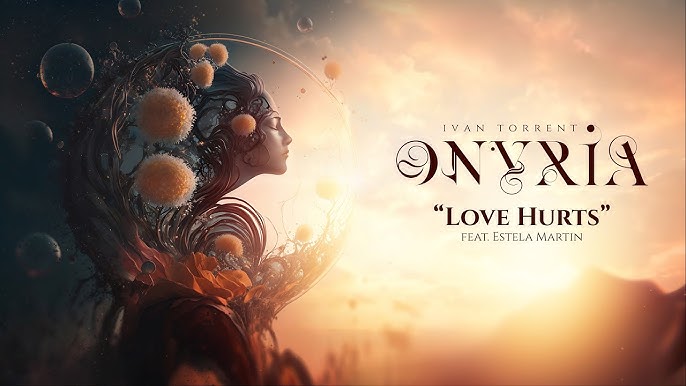 Ivan Torrent - Love Hurts (Feat. Estela Martin) - YouTube