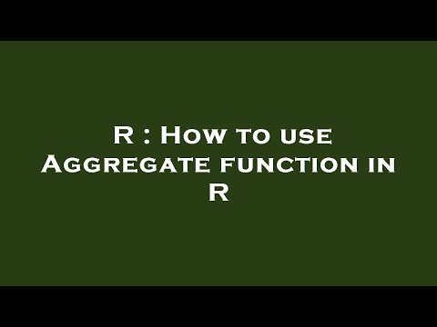 R : How to use Aggregate function in R