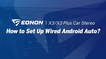 How to Set Up Wired Android Auto? | Eonon X3 & X3 Plus Car Stereo