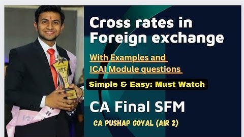 Calculation of Cross rates in Foreign exchange| CA Final SFM | Forex |Simple & Easy| CA Pushap Goyal
