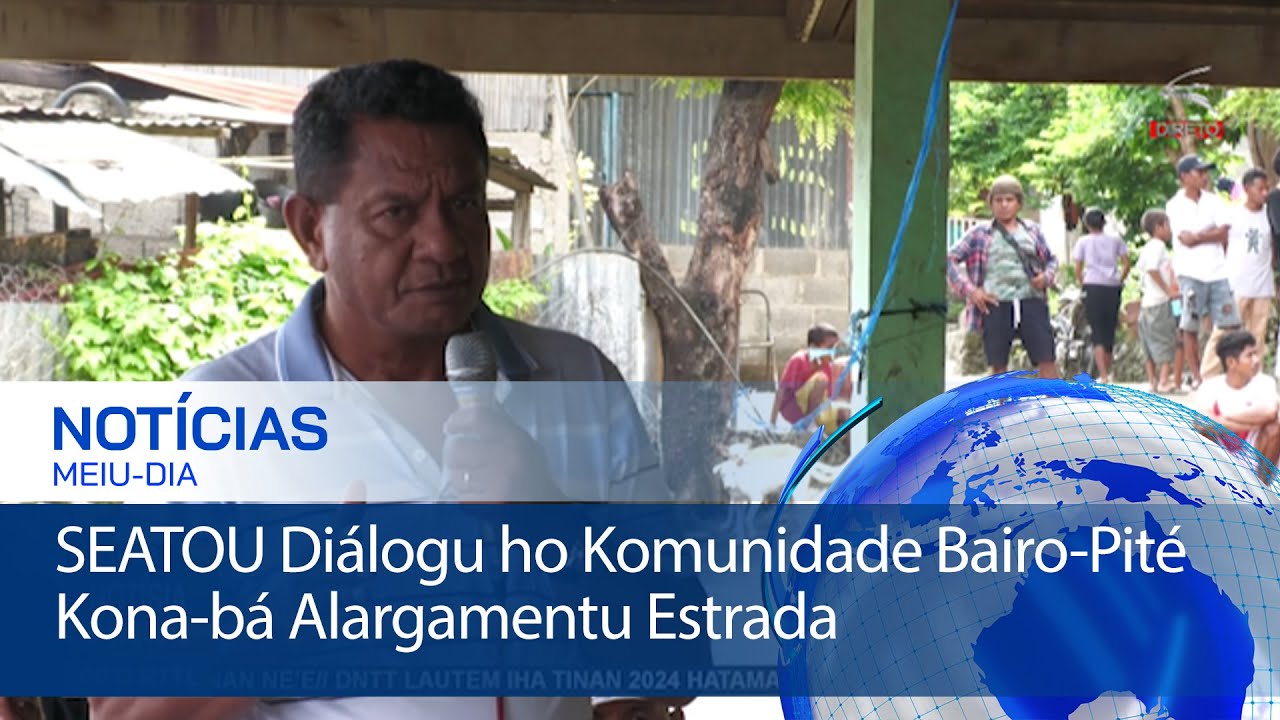 SEATOU Diálogu ho Komunidade Bairo-Pité Kona-bá Alargamentu Estrada