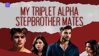 𝙈𝙮 𝙏𝙧𝙞𝙥𝙡𝙚𝙩 𝘼𝙡𝙥𝙝𝙖 𝙎𝙩𝙚𝙥𝙗𝙧𝙤𝙩𝙝𝙚𝙧 𝙈𝙖𝙩𝙚𝙨  #wehear #audiobooks #alpha #luna #romance #love #audiobooksfree