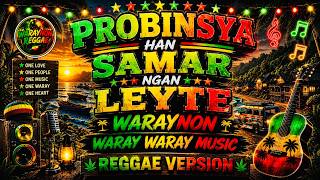 PROBINSYA HAN SAMAR NGAN LEYTE WARAYNON ❤️💯✅ | Waray waray Song Reggae Version 🌿 | Waraynon Reggae 👍