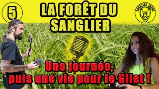 La Forêt du Sanglier 5 - Une journée, puis une vie pour le Gilet