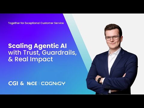 CGI: Scaling Agentic AI with Trust, Guardrails, and Real Impact