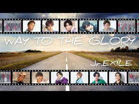 WAY TO THE GLORY/Jr.EXILE(GENERATIONS,THE RAMPAGE,FANTASTICS,BALLISTIK BOYZ)[歌詞付き/パート分け]