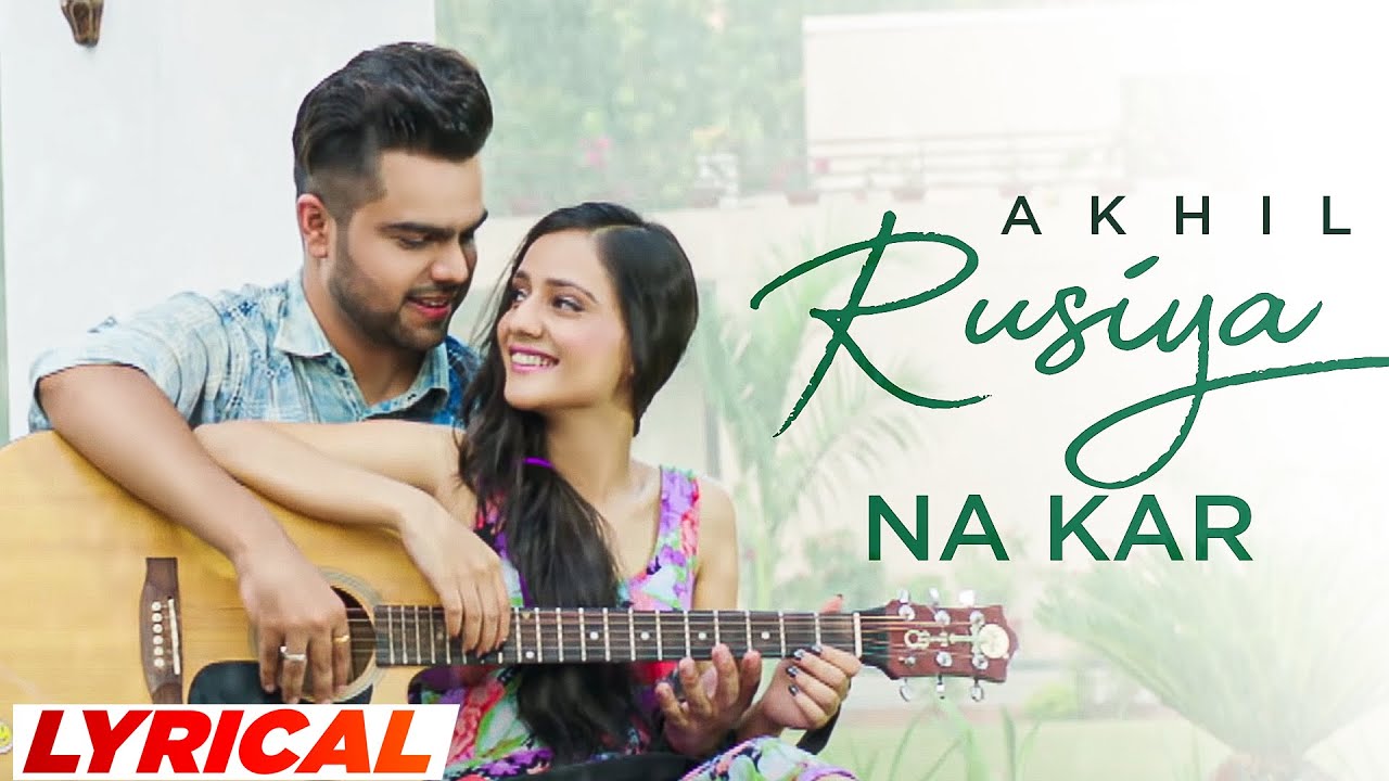 Rusiya Na Kar (Lyrical) | Akhil | Bob | Latest Punjabi Songs 2023 ...