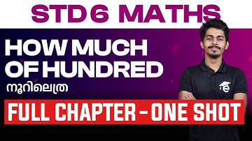 STD 6 Maths | Chapter 9 - How Much Of Hundred | നൂറിലെത്ര | Full Chapter - One Shot | Eduport