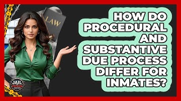 How Do Procedural And Substantive Due Process Differ For Inmates? - Jail & Prison Insider