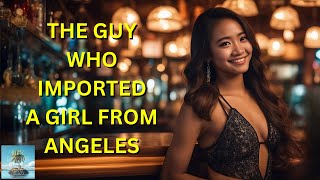 The Guy Who Imported A Filipina From Angeles