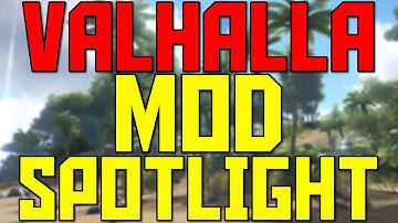 ARK: Survival Evolved Mod Spotlight - Valhalla
