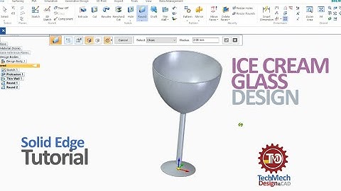 Solid Edge Ice Cream Glass Design : Design an Ice Cream Glass in Solid Edge : Solid Edge Beginners