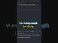 Did you know These Weird Features of Array.length Property