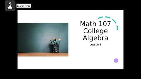 Math 107 College Algebra Lesson 1