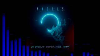 Whiteout & Depdramez & Mitti - Angels (Original Mix)