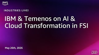IBM &amp; Temenos on AI &amp; Cloud Transformation in FSI | Industries LIVE!