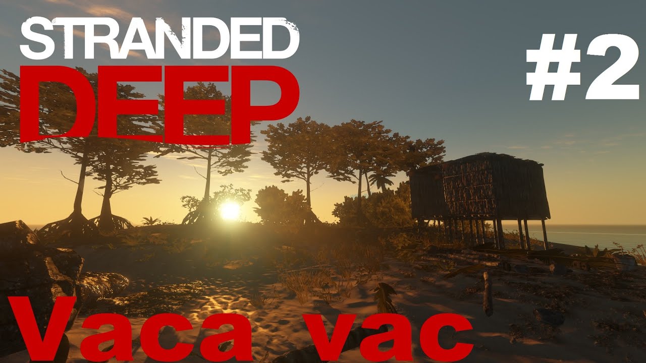 Stranded Deep - Ep.2 : ATTAQUE DE REQUIN - Let's Play par Vaca_vac FR 1080p [Alpha]