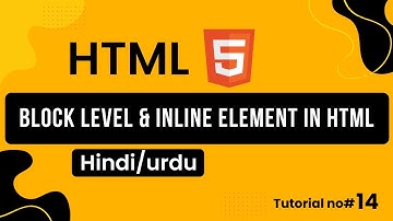 HTML Block Level & Inline Element | HTML Tutorial in Hindi / Urdu | Complete HTML Course