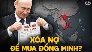 Vì Sao Nga Xóa Nợ Thời Liên Xô Cho Việt Nam Và Cả Thế Giới?