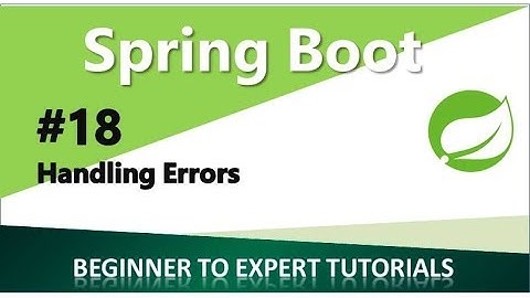 Spring Boot Tutorial 18 - Handling Errors