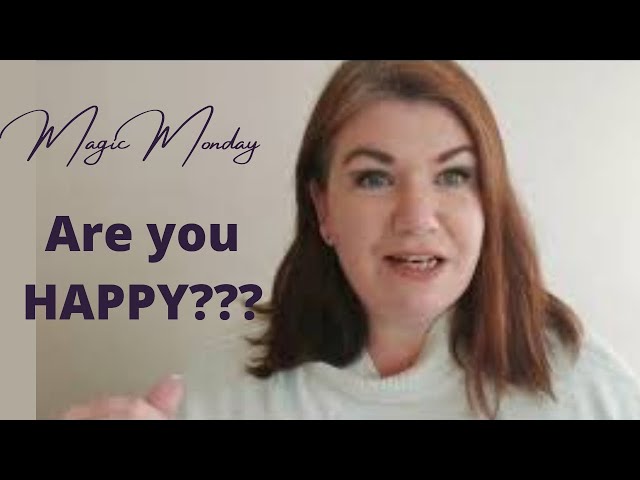 [Magic Monday] - How happy are you?